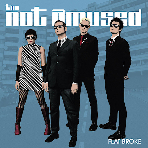 The Not Amused - Flat Broke